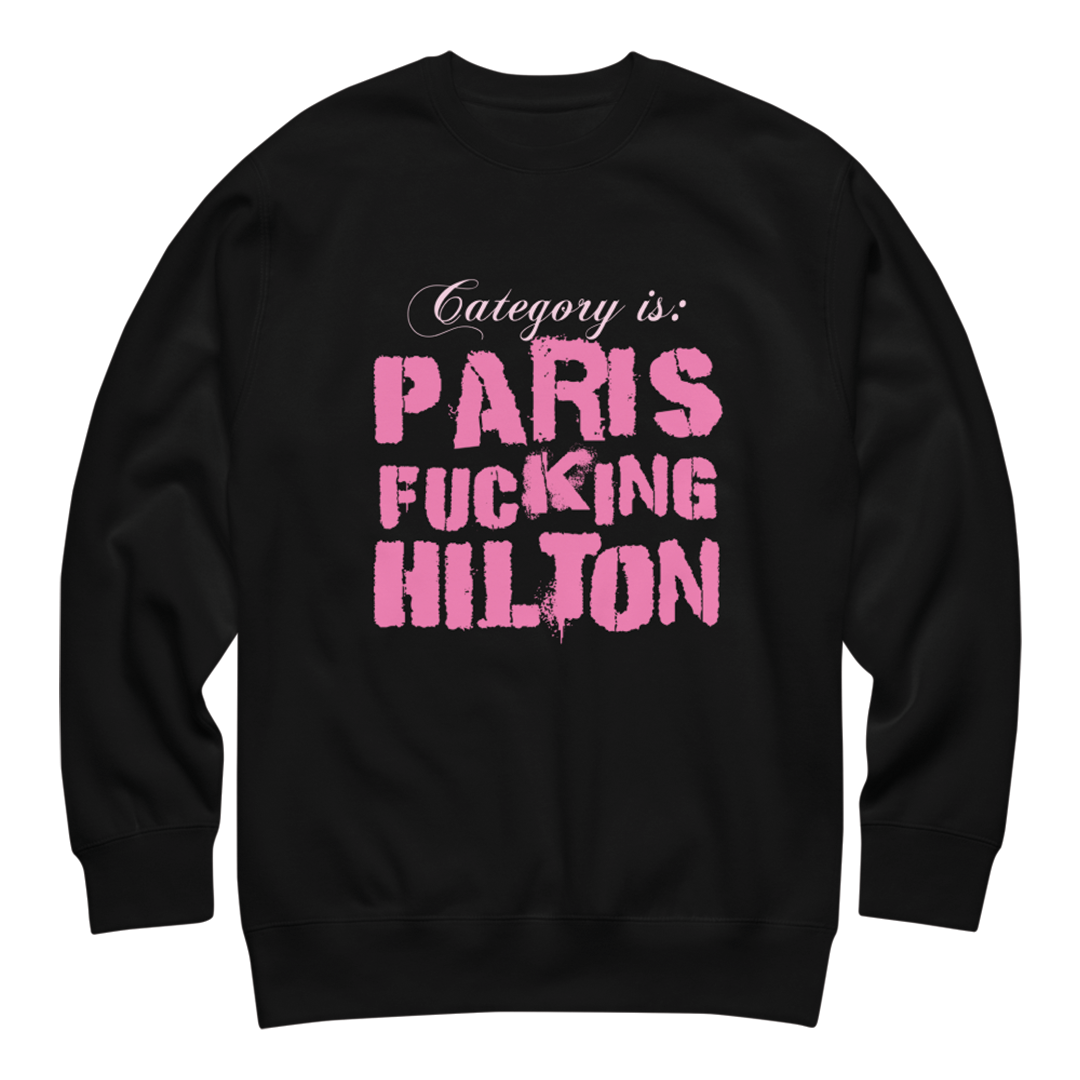 Paris F*cking Hilton Unisex Sweatshirt
