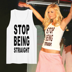Stop Being Straight Tank Top