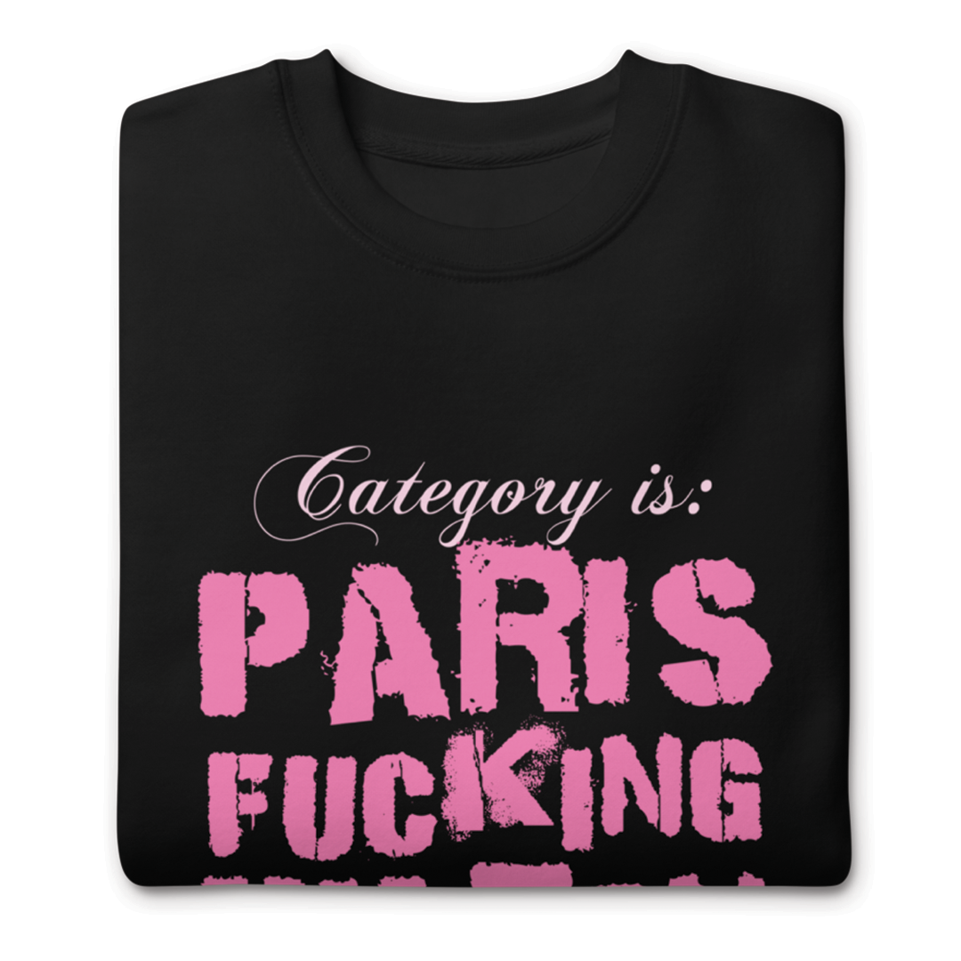 Paris F*cking Hilton Unisex Sweatshirt