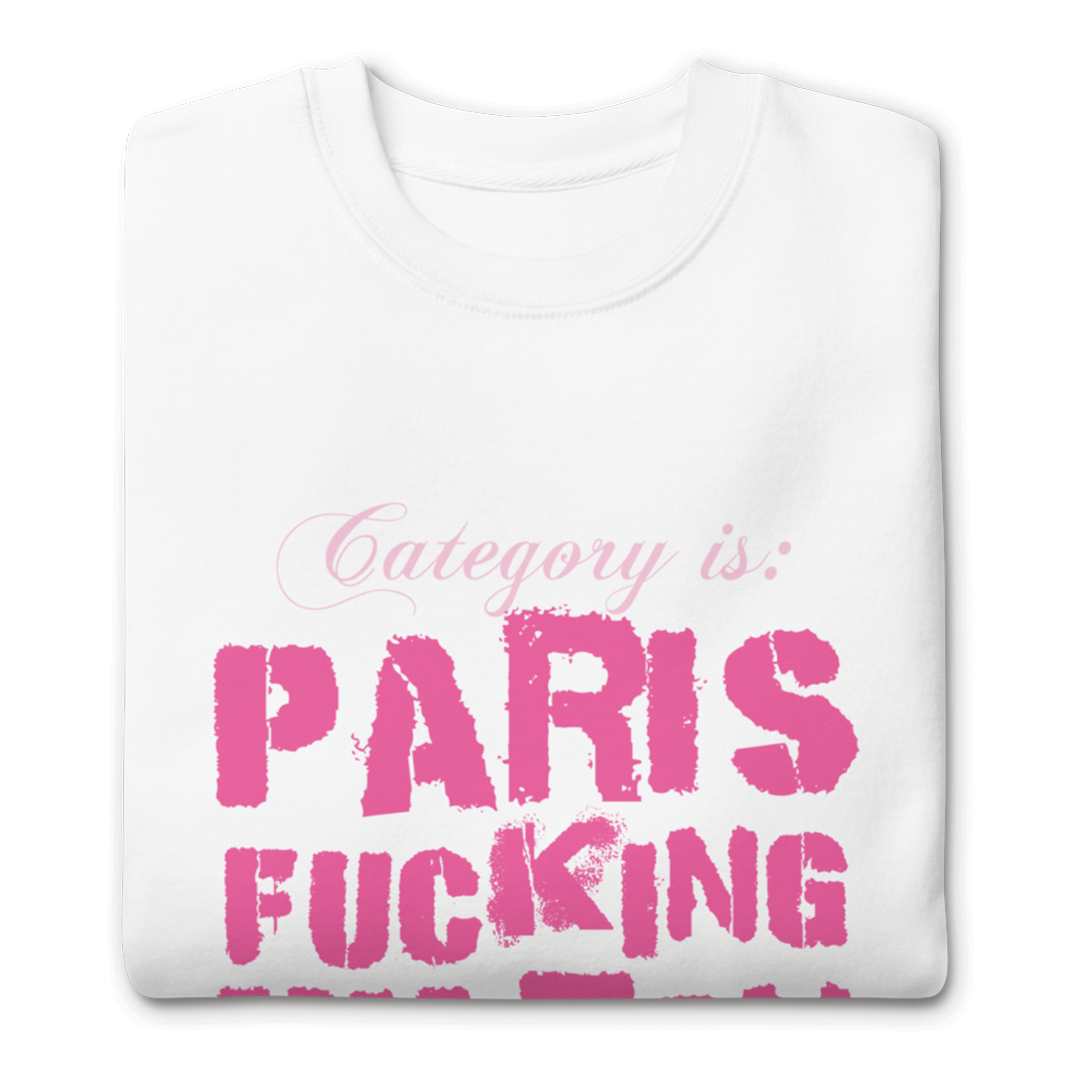 Paris F*cking Hilton Unisex Sweatshirt